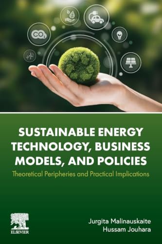 Sustainable Energy Technology, Business Models, and Policies: Theoretical Peripheries and Practical Implications