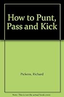 How to Punt, Pass and Kick B000MZBPKM Book Cover