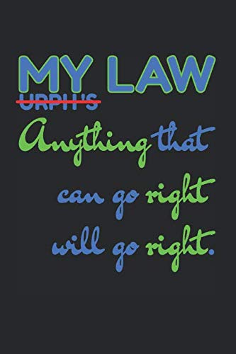 My Law: Anything That Can Go Right Will Go Right.: Notebook As Everyday Mantra For Positive Thinking & Thoughts Positive Mindset Positive Energy Positivity Optimism