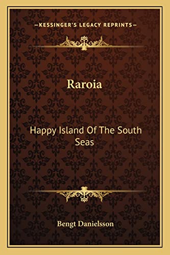 Raroia: Happy Island Of The South Seas