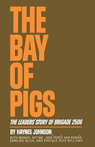 The Bay of Pigs: The Leaders' Story of Brigade 2506
