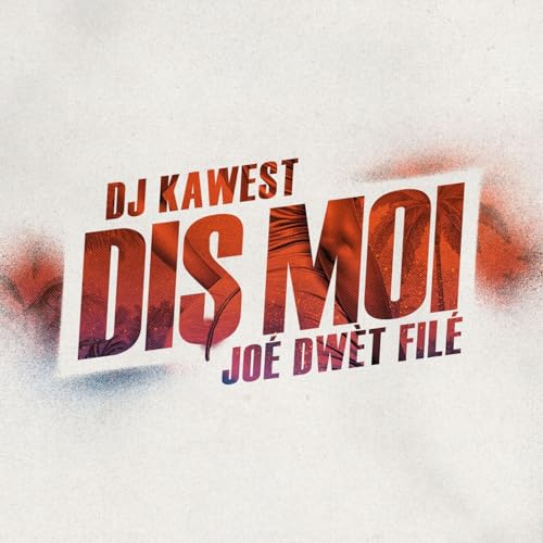 Dj Kawest feat. Joé Dwèt Filé
