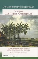 VOYAGE AUX INDES ORIENTALES. Un jeune Allemand au service de la VOC : 1671-1676 2916180044 Book Cover