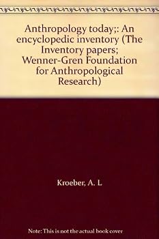 Anthropology today;: An encyclopedic inventory (The Inventory papers; Wenner-Gren Foundation for Anthropological Research)