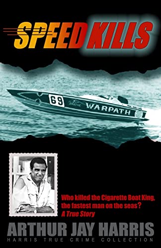 Speed Kills: Who killed the Cigarette Boat King, the fastest man on the seas?: 1