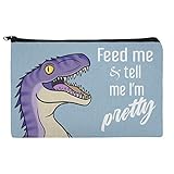 Velociraptor Feed Me and Tell Me I'm Pretty Dinosaur Funny Makeup Cosmetic Bag Organizer Pouch