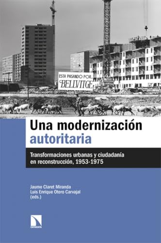 Una modernización autoritaria: Transformaciones urbanas y ciudadanía en reconstrucción, 1953-1975: 1057 (Mayor)