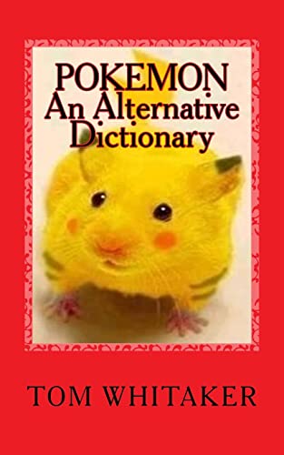 Pokemon: An Alternative Dictionary: A Funny, Offbeat Take on Pokemon Character Names