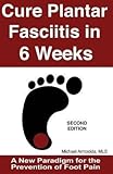 [[Cure Plantar Fasciitis in 6 Weeks: A New Paradigm for the Prevention of Foot Pain]] [By: Armocida MLS, Michael] [August, 2013]