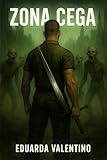 Zona Cega: Depois da Escuridão (Portuguese Edition)