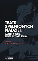 Teatr spelnionych nadziei. Kartki z zycia emigracyjnej sceny 8380832779 Book Cover