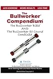 bullworker x7 mini  The Bullworker Compendium: The Bullworker Bible and Bullworker 90 Course Combined