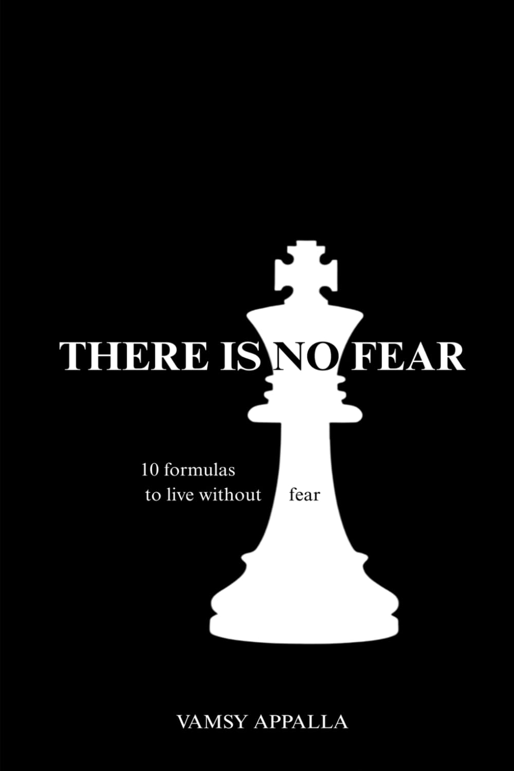 There Is No Fear: 10 formulas to live without fear