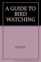 A Guide to Bird Watching 0486215962 Book Cover