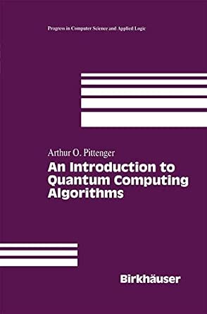 An Introduction to Quantum Computing Algorithms (Progress in Computer ...