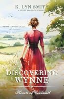 Discovering Wynne: A Sweet Regency Romance (Hearts of Cornwall) B0B7BG5CN3 Book Cover