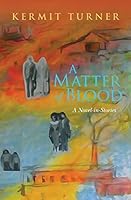 A Matter of Blood: A Novel-In-Stories 1516893638 Book Cover