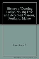 History of Deering Lodge, No. 183 Free and Accepted Masons, Portland, Maine B000KU9U2O Book Cover