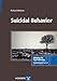 SUICIDAL BEHAVIOR , in the series Advances in Psychotherapy, Evidence Based Practice