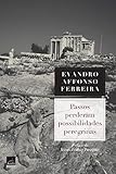 Passos perderam possibilidades peregrinas: Uma visão poética sobre o tradutor José Paulo Paes (Portuguese Edition)