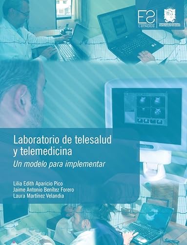 Laboratorio de telesalud y telemedicina: Un modelo para implementar (Spanish Edition)