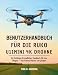 Benutzerhandbuch für die Ruko U11MINI 4K Drohne: Ihr Anfängerfreundliches Handbuch für das Fliegen – Von Echten Piloten Verwendet