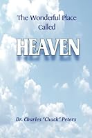 The Wonderful Place Called Heaven : Heaven - the Final Home for the Redeemed 1530756855 Book Cover