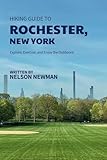 Hiking Guide To Rochester, New York: Explore Nature Like Never Before (Top Hiking Destinations and Trails)