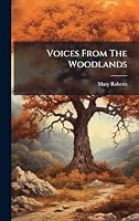 Voices From The Woodlands 1024299228 Book Cover
