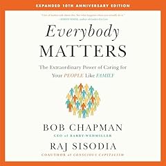 Everybody Matters (Expanded 10th Anniversary Edition) Audiolibro Por Bob Chapman, Raj Sisodia arte de portada
