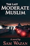 The Last Moderate Muslim