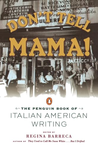Don't Tell Mama!: The Penguin Book of Italian American Writing