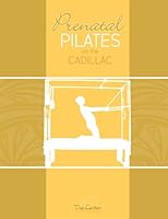 Prenatal Pilates on the Cadillac 098446512X Book Cover