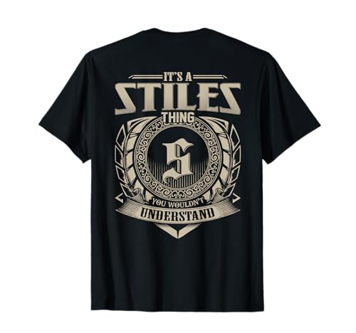 It's A STILES Thing You Wouldn't Understand Family Name T-Shirt
