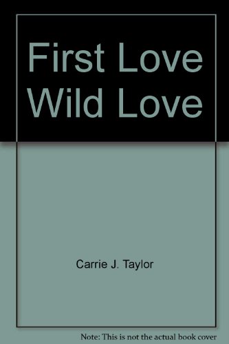 First Love Wild Love 0821731599 Book Cover