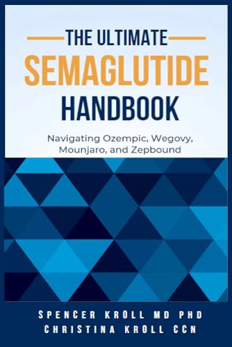 The Ultimate Semaglutide Handbook: Navigating Ozempic, Wegovy, Mo...