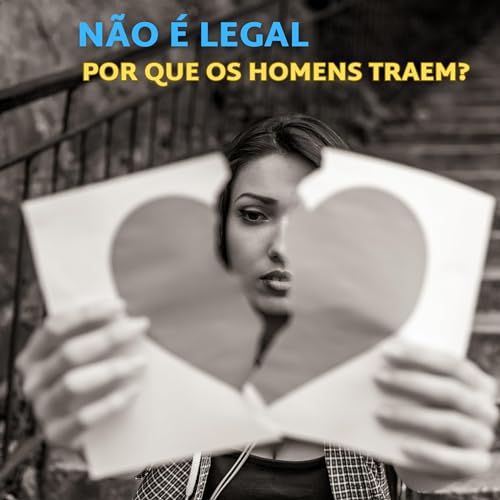 #5 Por que os Homens Traem?