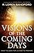 Visions of the Coming Days: What To Look For And How To Prepare