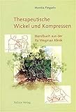  Therapeutische Wickel und Kompressen: Handbuch aus der Ita Wegman Klinik