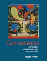 Con Urgencia: Escritos Sobre Arte Puertorriqueno Contemporaneo 0847711048 Book Cover
