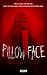 Pillowface: Thriller