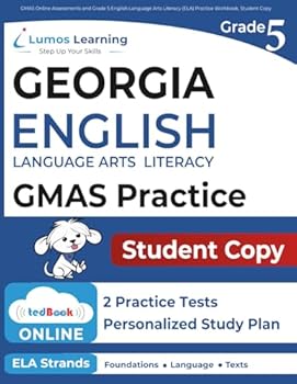 GMAS Online Assessments and Grade 5 English Language Arts Literacy (ELA) Practice Workbook, Student Copy: GMAS Study Guide