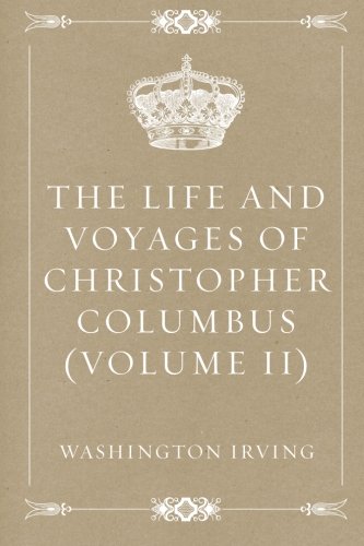 The Life and Voyages of Christopher Columbus (V... 1523613823 Book Cover
