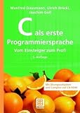 C als erste Programmiersprache: Vom Einsteiger zum Profi