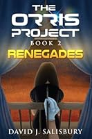 Renegades (The Orris Project) 1957222042 Book Cover