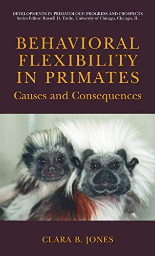 Behavioral Flexibility in Primates: Causes and Consequences (Developments in Primatology: Progress and Prospects) view 2
