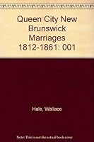 Queen City New Brunswick Marriages 1812-1861 0917890825 Book Cover