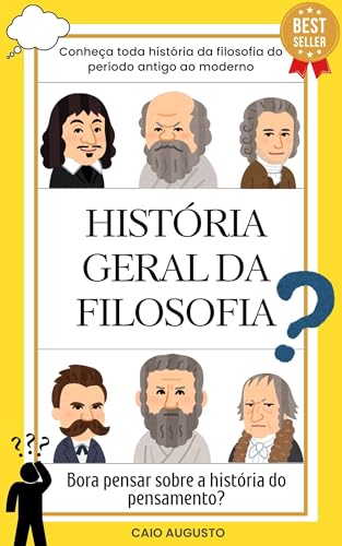 HISTÓRIA GERAL DA FILOSOFIA: Pensando sobre a arte de pensar