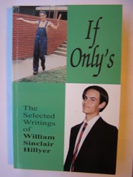 If Only's (The Selected Writings of William Sinclair Hillyer)