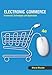 Electronic Commerce: Framework, Technologies, and Applications